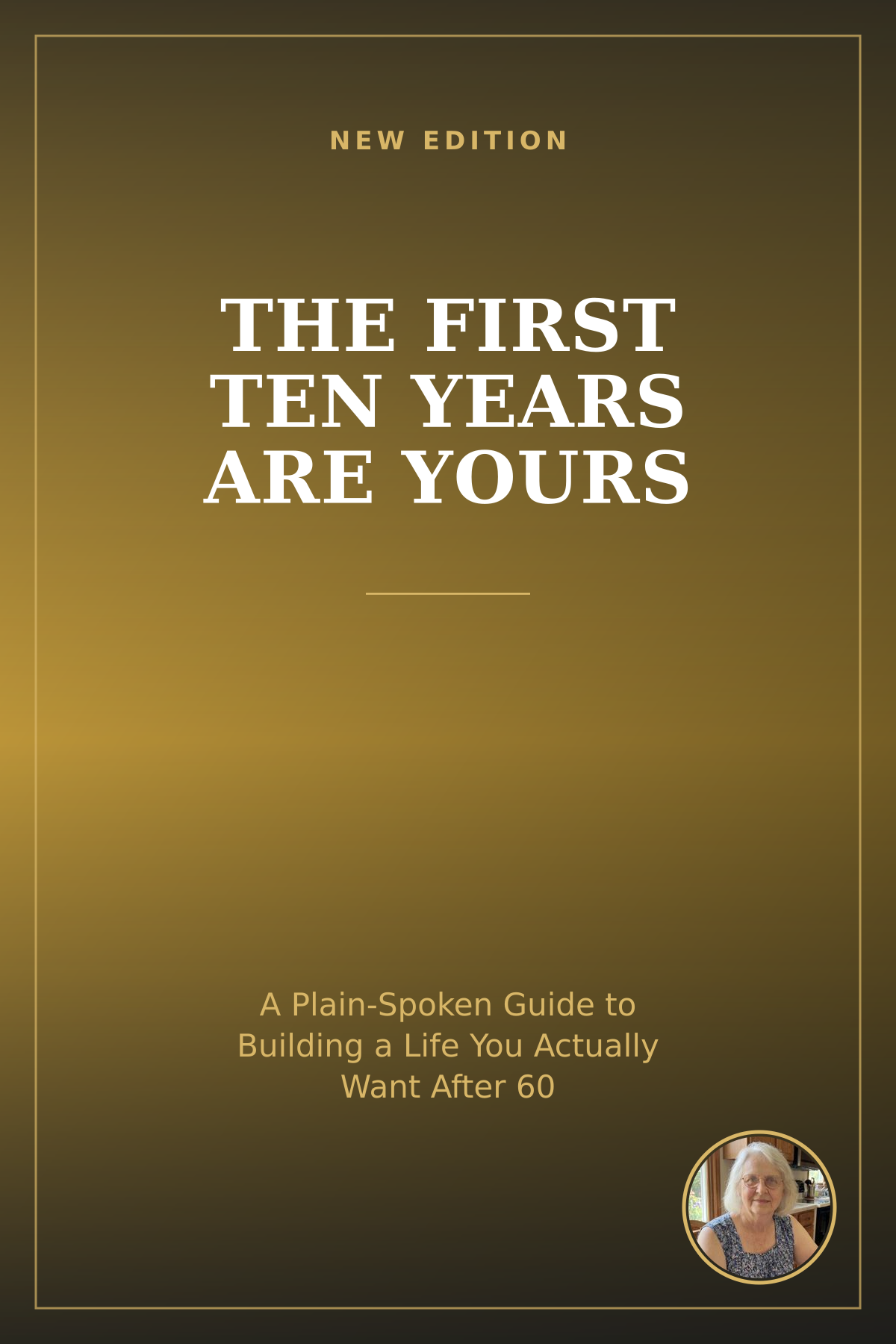 The years after 60 can be the best ones. If nobody wastes them for you.